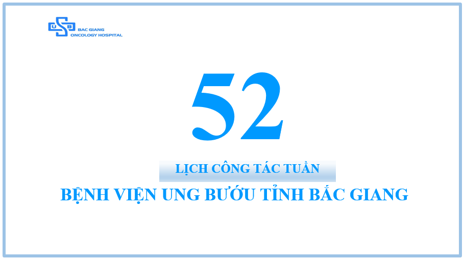 Tuần thứ 52 (Từ ngày 19/12 đến ngày 23/12/2022)