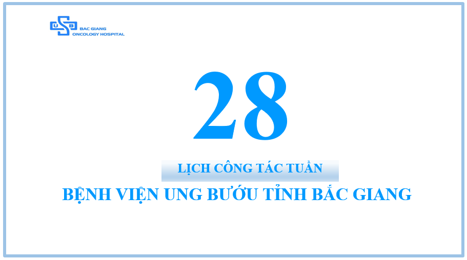 Lịch công tác tuần 28 (Từ ngày 19/07 đến ngày 23/07/2021)