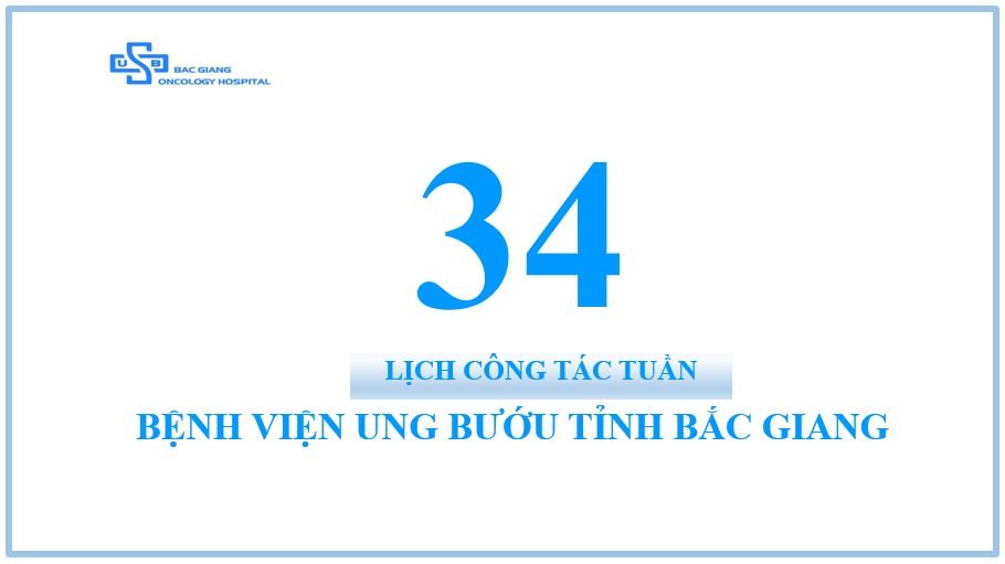LỊCH CÔNG TÁC TUẦN 34 (21/8-25/8/2023)