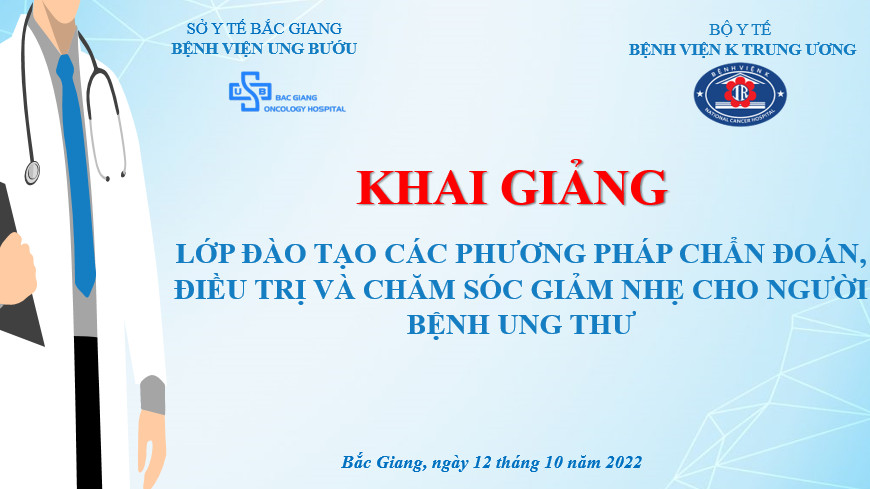 ĐÀO TẠO TẬP HUẤN “CÁC PHƯƠNG PHÁP CHẨN ĐOÁN, ĐIỀU TRỊ VÀ CHĂM SÓC GIẢM NHẸ MỘT SỐ BỆNH UNG THƯ” THUỘC ĐỀ ÁN 1816 NĂM 2022 CỦA BỆNH VIỆN K.